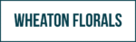 Wheaton Floral